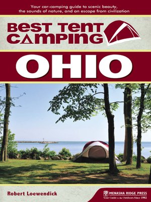 cover image of Ohio: Your Car-Camping Guide to Scenic Beauty, the Sounds of Nature, and an Escape from Civilization